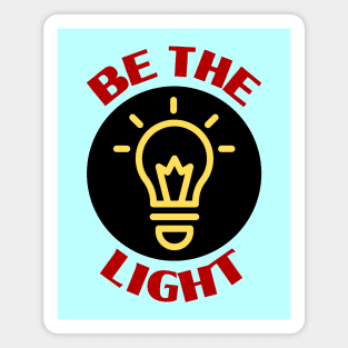 Be The Light | Christian Typography Magnet